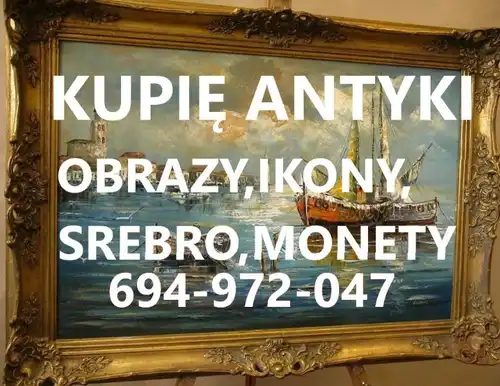 Kupię antyki srebra,monety,ikony,zegarki,militaria