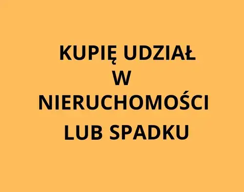 Kupię udział w nieruchomości lub spadku